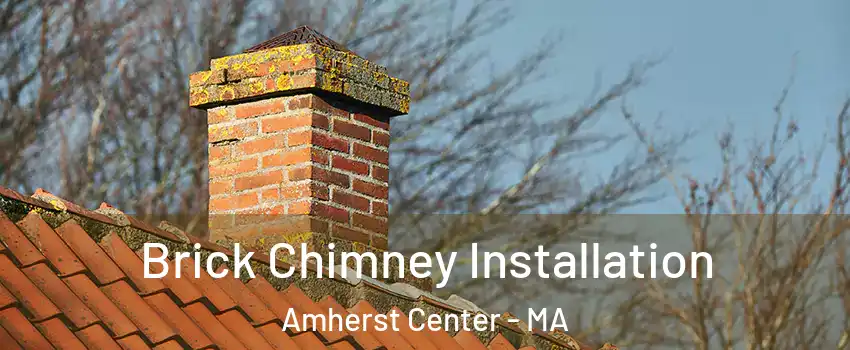  Brick Chimney Installation Amherst Center - MA