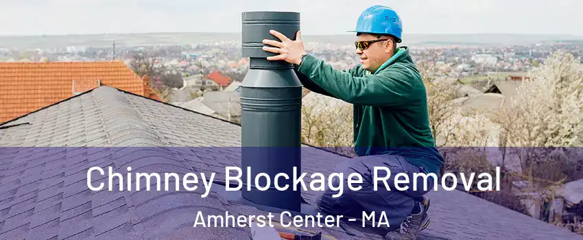  Chimney Blockage Removal Amherst Center - MA