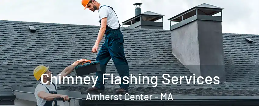  Chimney Flashing Services Amherst Center - MA