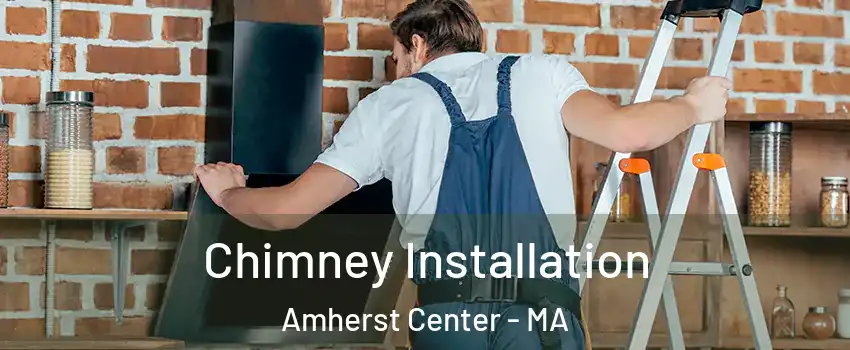  Chimney Installation Amherst Center - MA