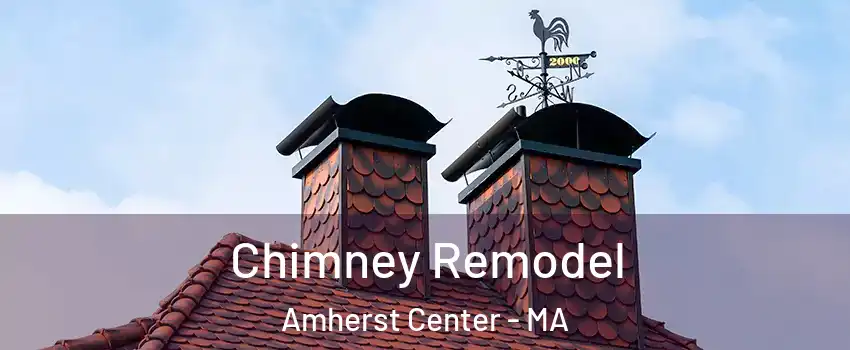  Chimney Remodel Amherst Center - MA