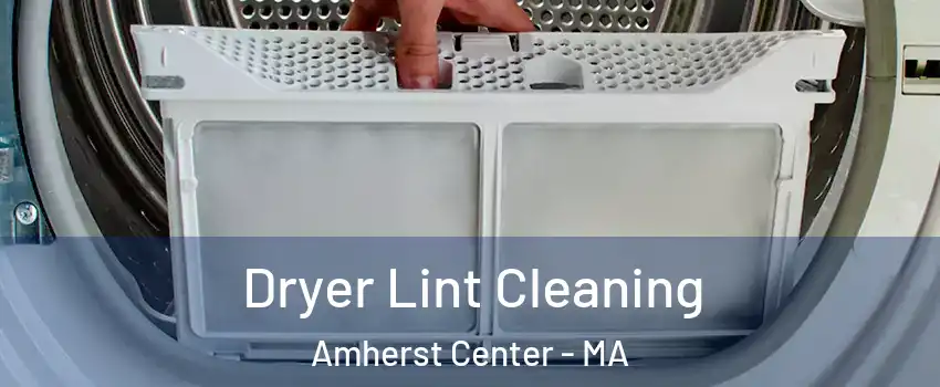  Dryer Lint Cleaning Amherst Center - MA