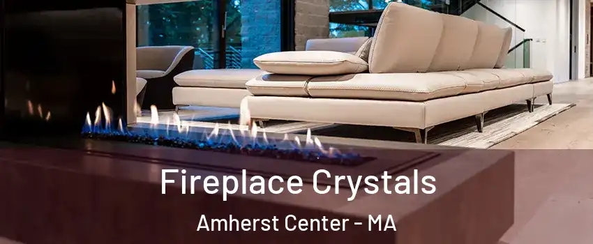  Fireplace Crystals Amherst Center - MA