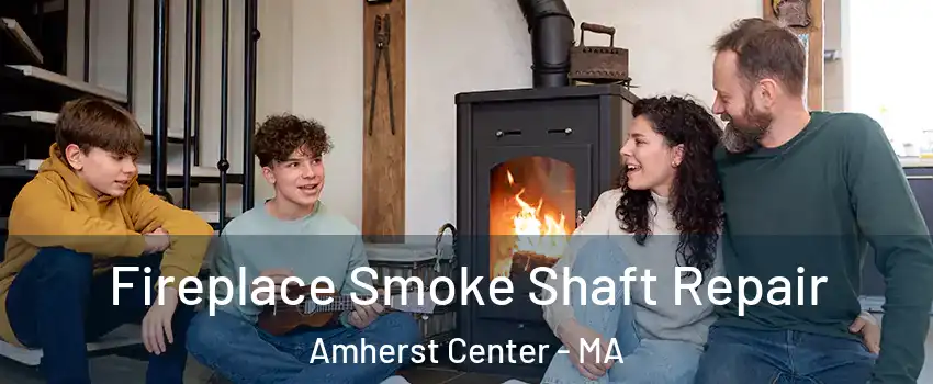  Fireplace Smoke Shaft Repair Amherst Center - MA