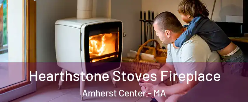  Hearthstone Stoves Fireplace Amherst Center - MA