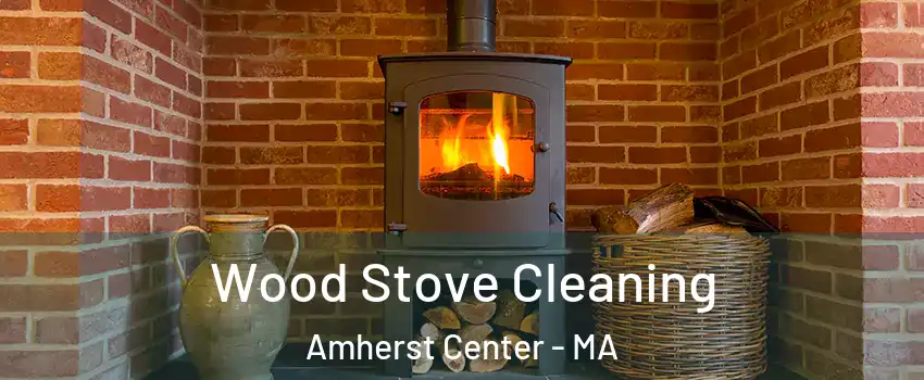  Wood Stove Cleaning Amherst Center - MA